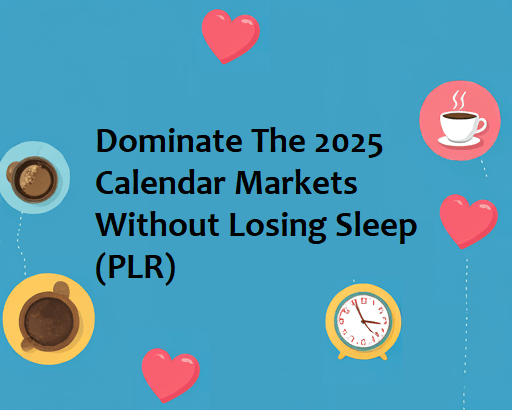 Dominate-the 2025-Calendar-Markets-Without-Losing-Sleep-(PLR)