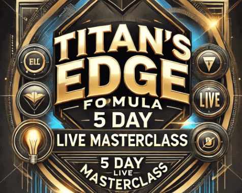 Titan’s Edge Formula – 5 Day LIVE Masterclass – Morning Sessions Review