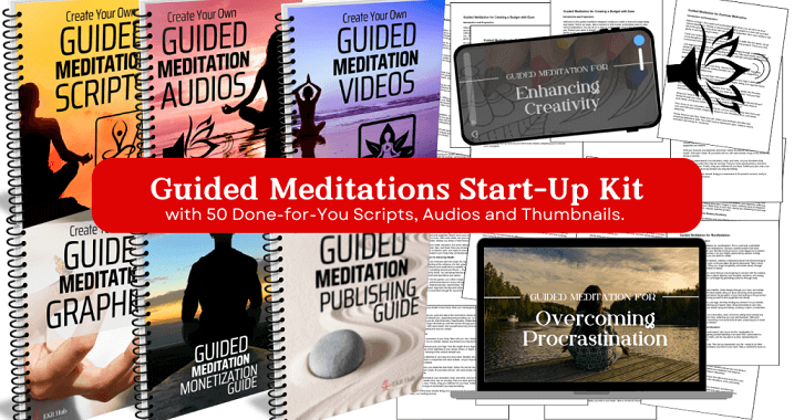 Guided Meditation Publishing Start Up Kit Review: Launch Your Own Meditation Empire!